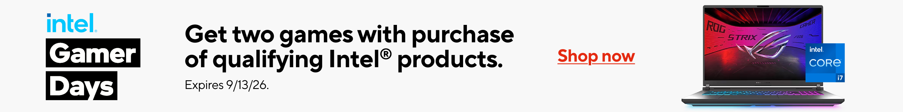 Intel gamer days. Get two games with purchase of qualifying Intel® products. Expires 9/13/26. Shop now